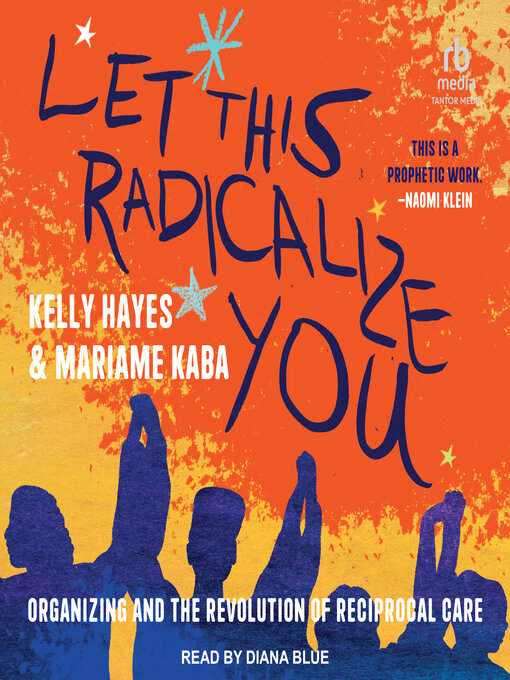 Title details for Let This Radicalize You by Kelly Hayes - Wait list